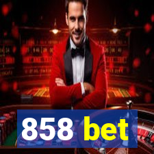 858 bet